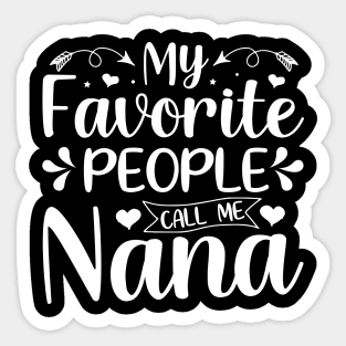 My Favorite People Call Me Nana Sticker